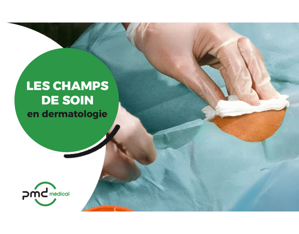 Choix du champ de soin en dermatologie : Adapter la pratique à chaque acte