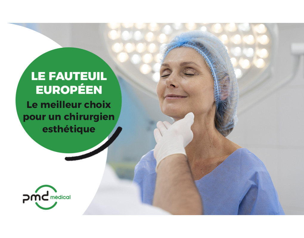 Les raisons indéniables de choisir un fauteuil médical fabriqué en Europe en tant que chirurgien esthétique